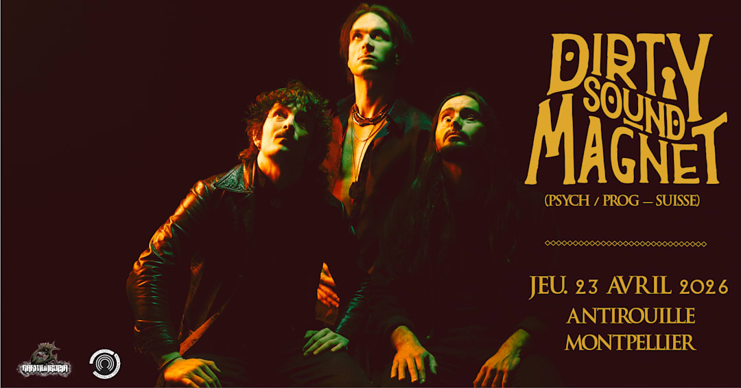 DIRTY SOUND MAGNET | ANTIROUILLE | MONTPELLIER