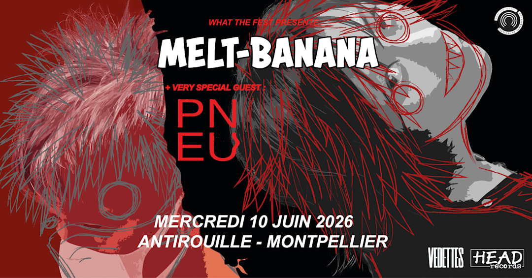 MELT-BANANA + PNEU | ANTIROUILLE | MONTPELLIER
