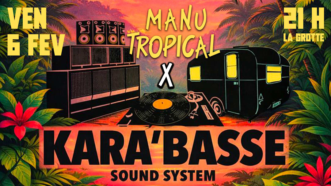 KARA'BASSE X MANU TROPlCAL - SERRE CHEVALIER - LA GROTTE