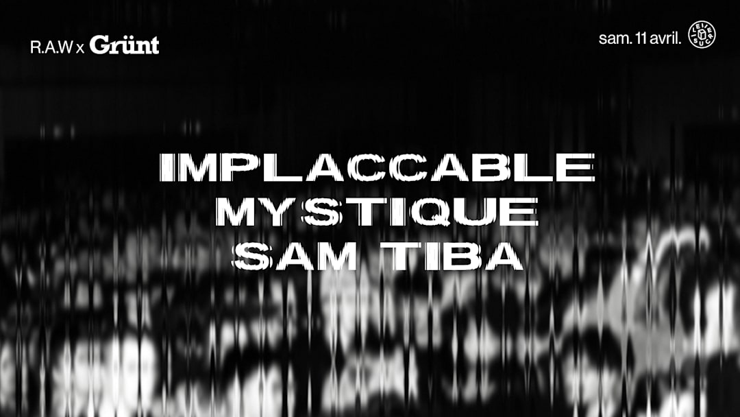 R.A.W x Grünt : Implaccable, Mystique, Sam Tiba