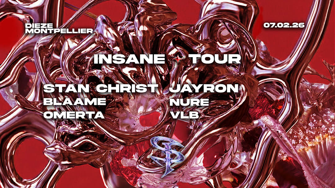 Insane Tour 2026 Montpellier / Stan Christ  + Jayron & more