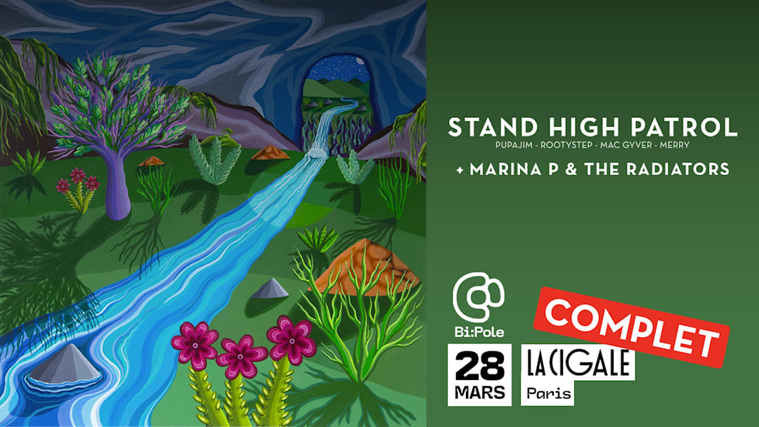 STAND HIGH PATROL + Marina P & The Radiators @ LA CIGALE
