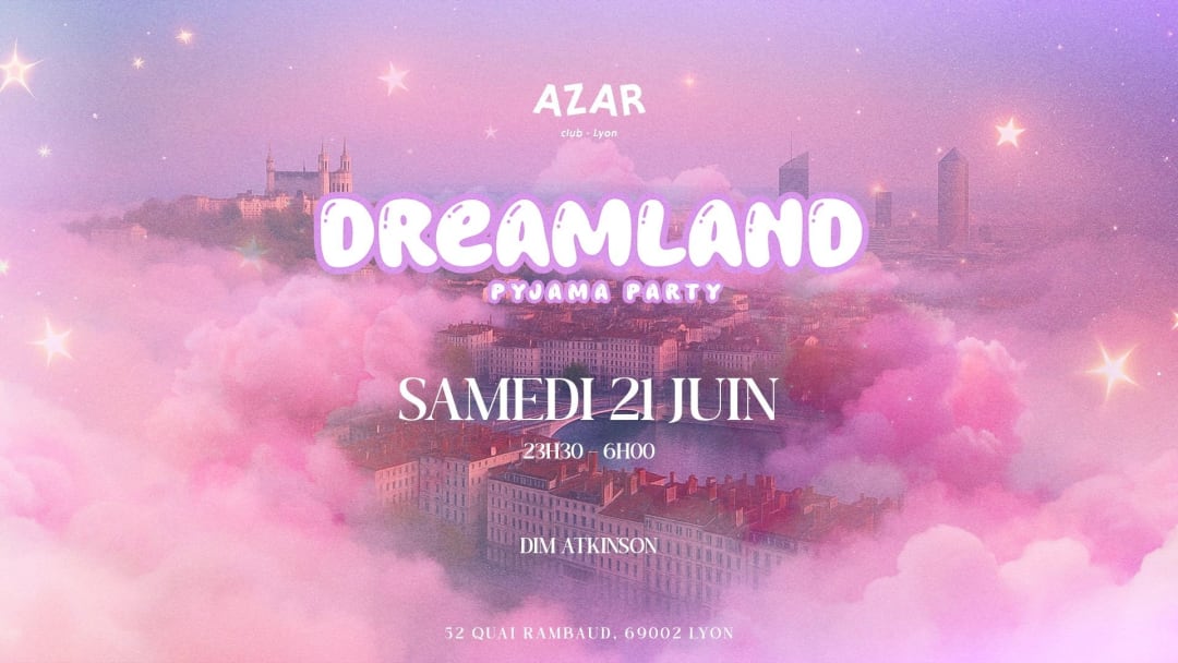 DREAMLAND - AZAR CLUB - Samedi 21 Juin