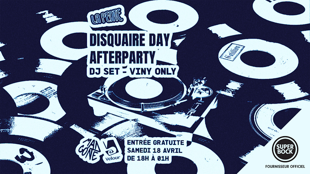 DISQUAIRE DAY [AFTER PARTY GRATUIT] w/ Velour & Mad Gone