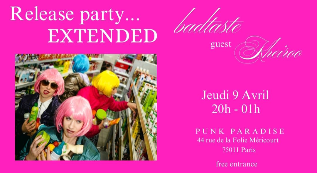 Release Extended : Badtaste + Kheiroo