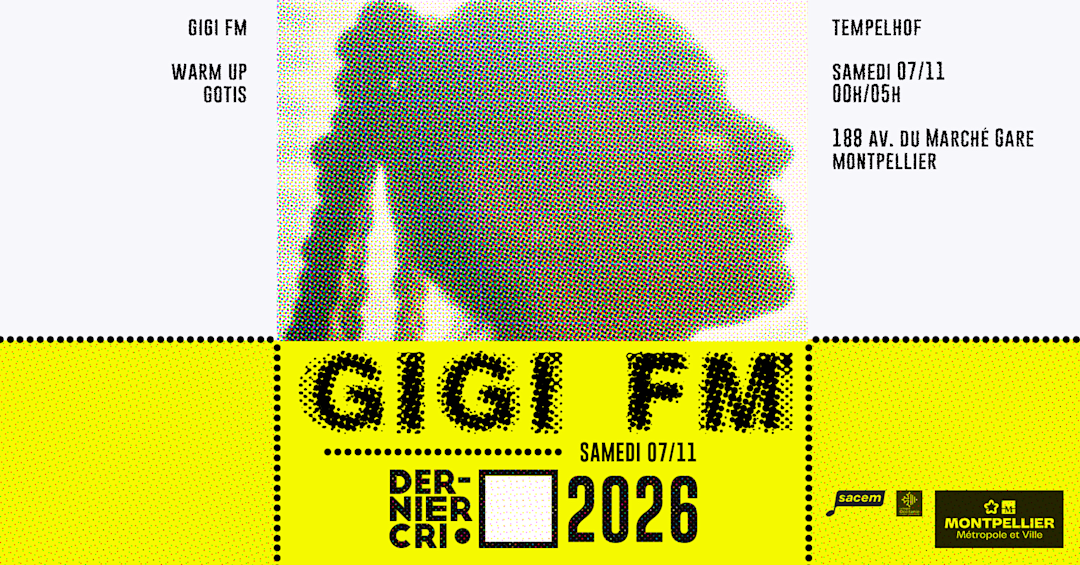 Dernier Cri • Gigi FM & Gotis • Tempelhof