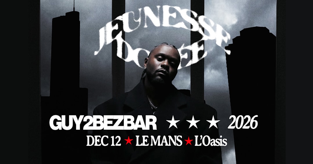 GUY2BEZBAR | L'OASIS • Le Mans