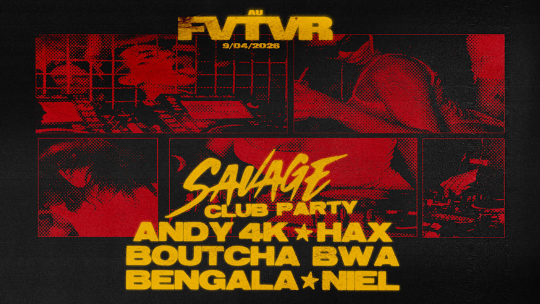 Savage Club Party: Andy4k, Boutcha Bwa, Bengala, Niel, Hax