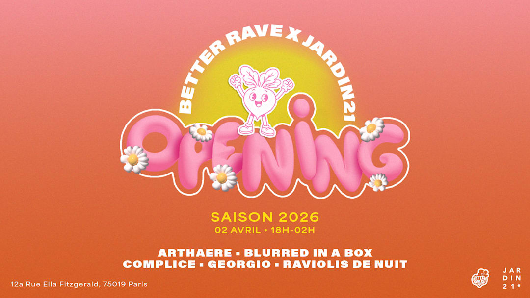 Better Rave x Jardin21 ~ Opening