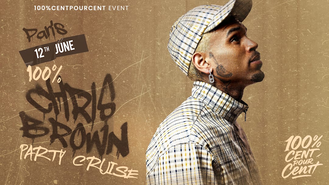 Official cover of the event 100% CHRIS BROWN PARTY PT.3 !! (CRUISE IN PARIS)