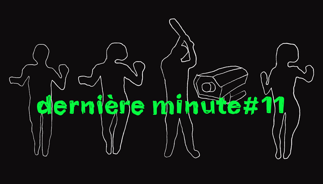 Dernière Minute #11 - DJ SET / VJING / TOMBOLA SOLIDAIRE