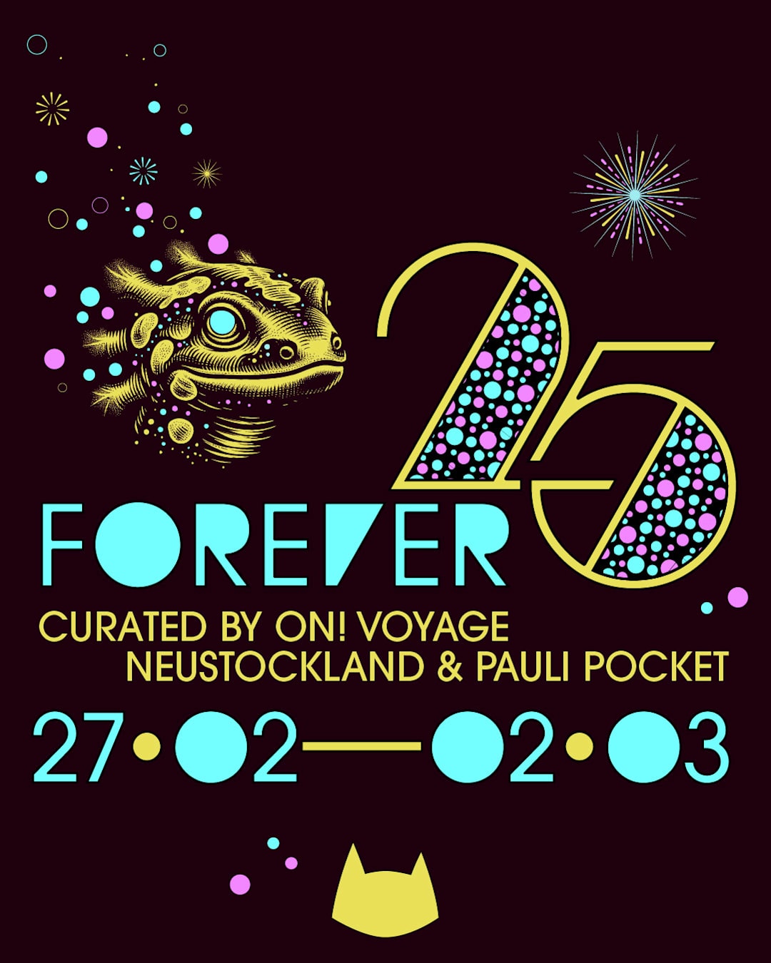 FOREVER 25 curated by ON! Voyage, Neustockland & Pauli Pocket