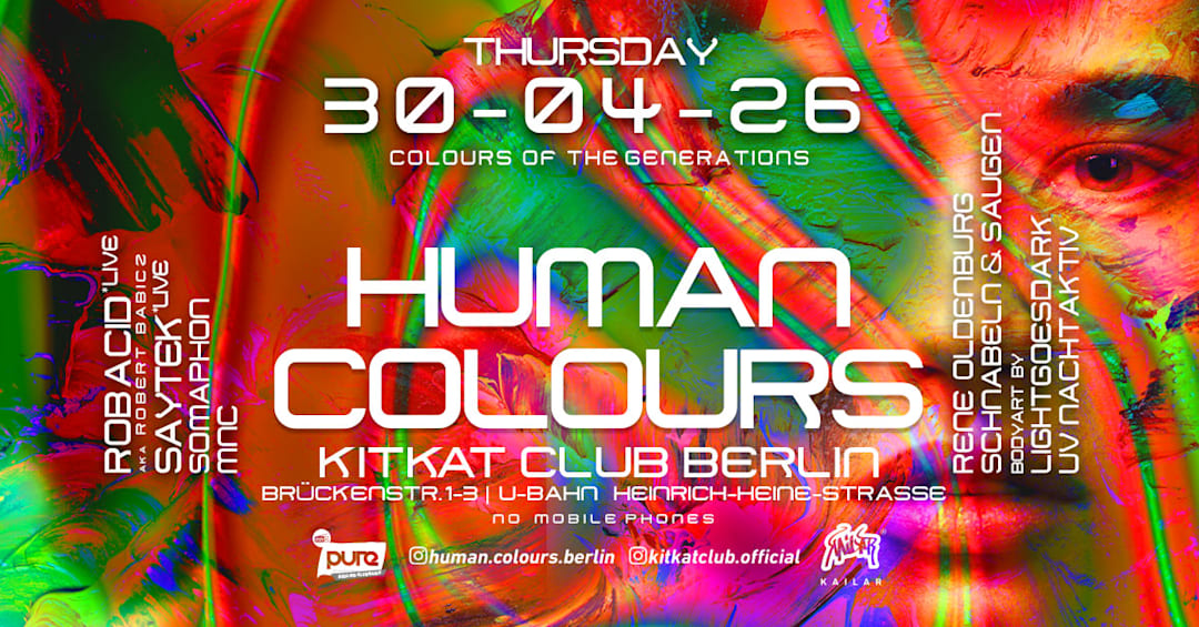 HUMAN COLOURS @ KITKAT - Colours of the Generations - ROB ACID - LIVE - x SAYTEK - LIVE -