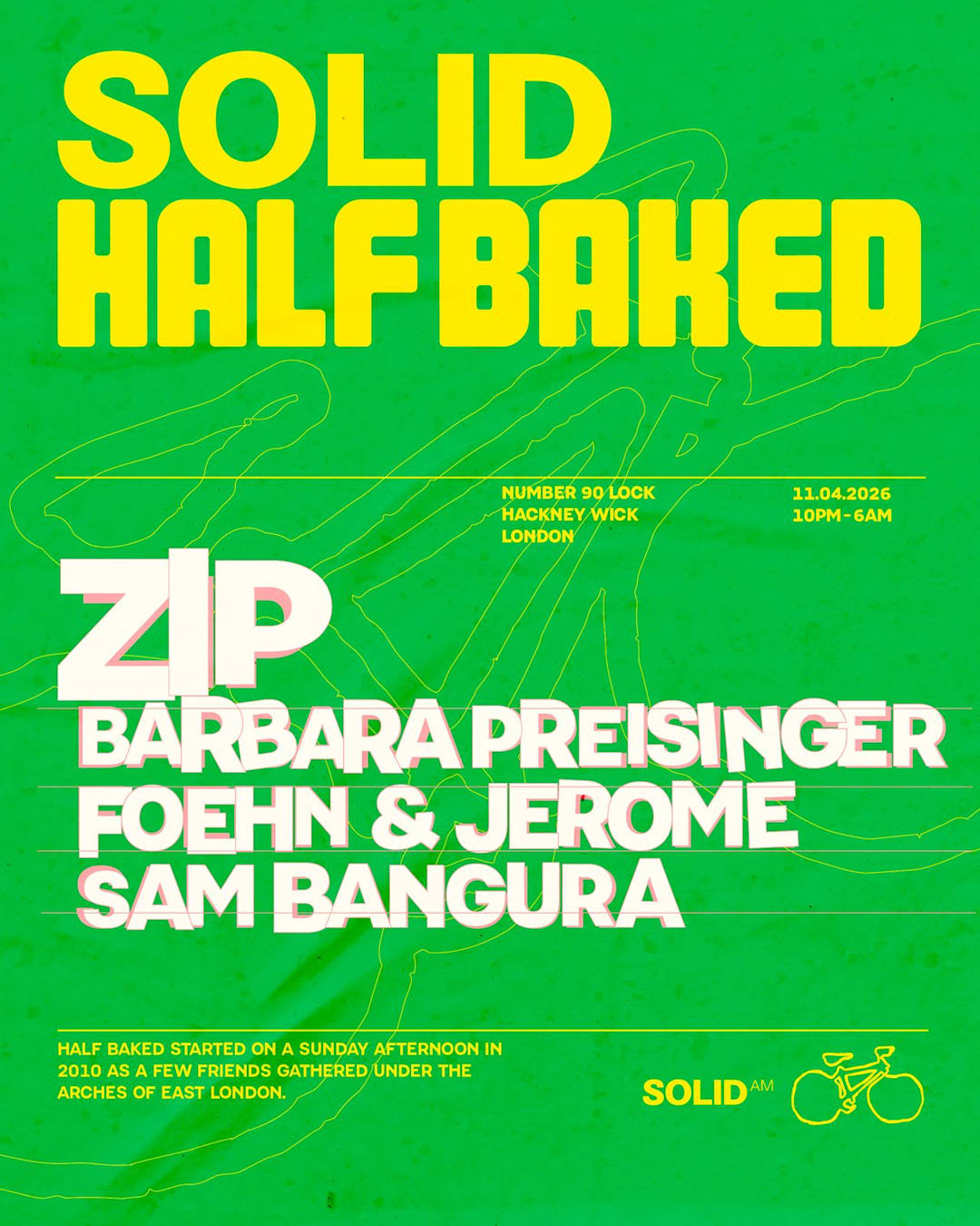 Half Baked London W/ Zip, Barbara Preisinger, Foehn & Jerome + Sam Bangura
