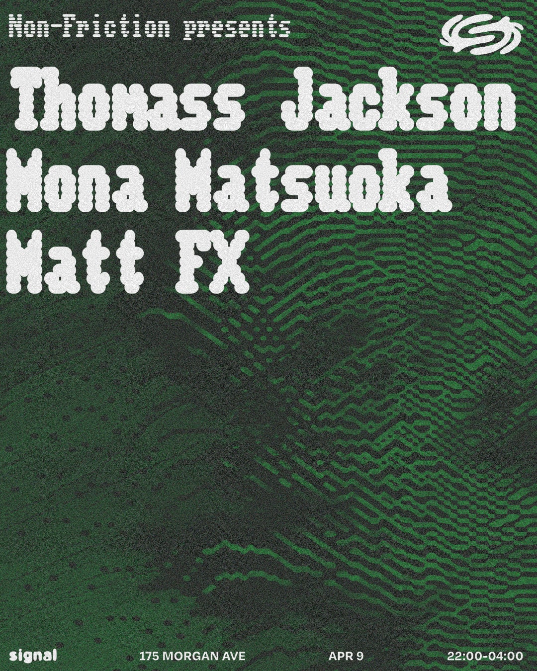 Non-Friction presents: Mona Matsouka, Thomass Jackson, Matt FX