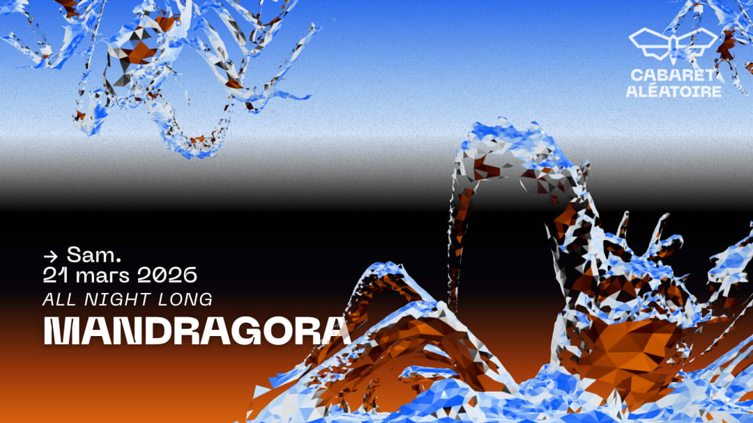 21/03 | MANDRAGORA ALL NIGHT LONG @ Cabaret Aléatoire