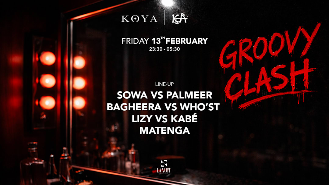 KEA & Koya present Groovy Clash @La Nuit