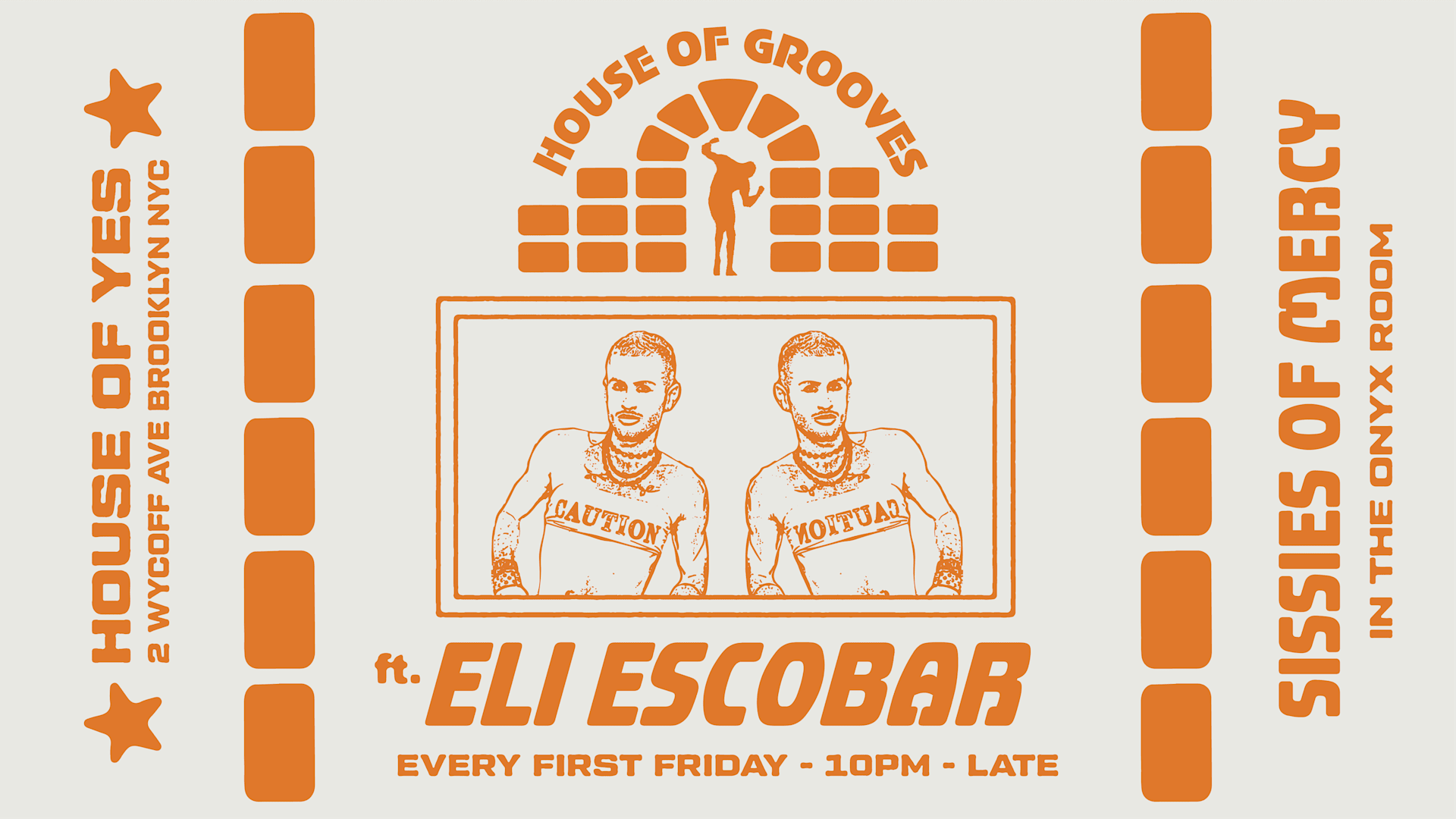 House Of Grooves: Eli Escobar All Night + Sissies Of Mercy