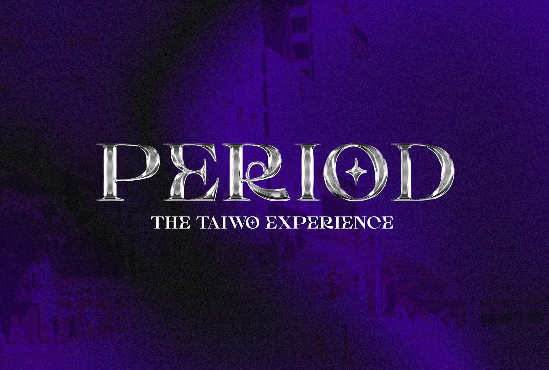 PERIOD - the taiwo experience