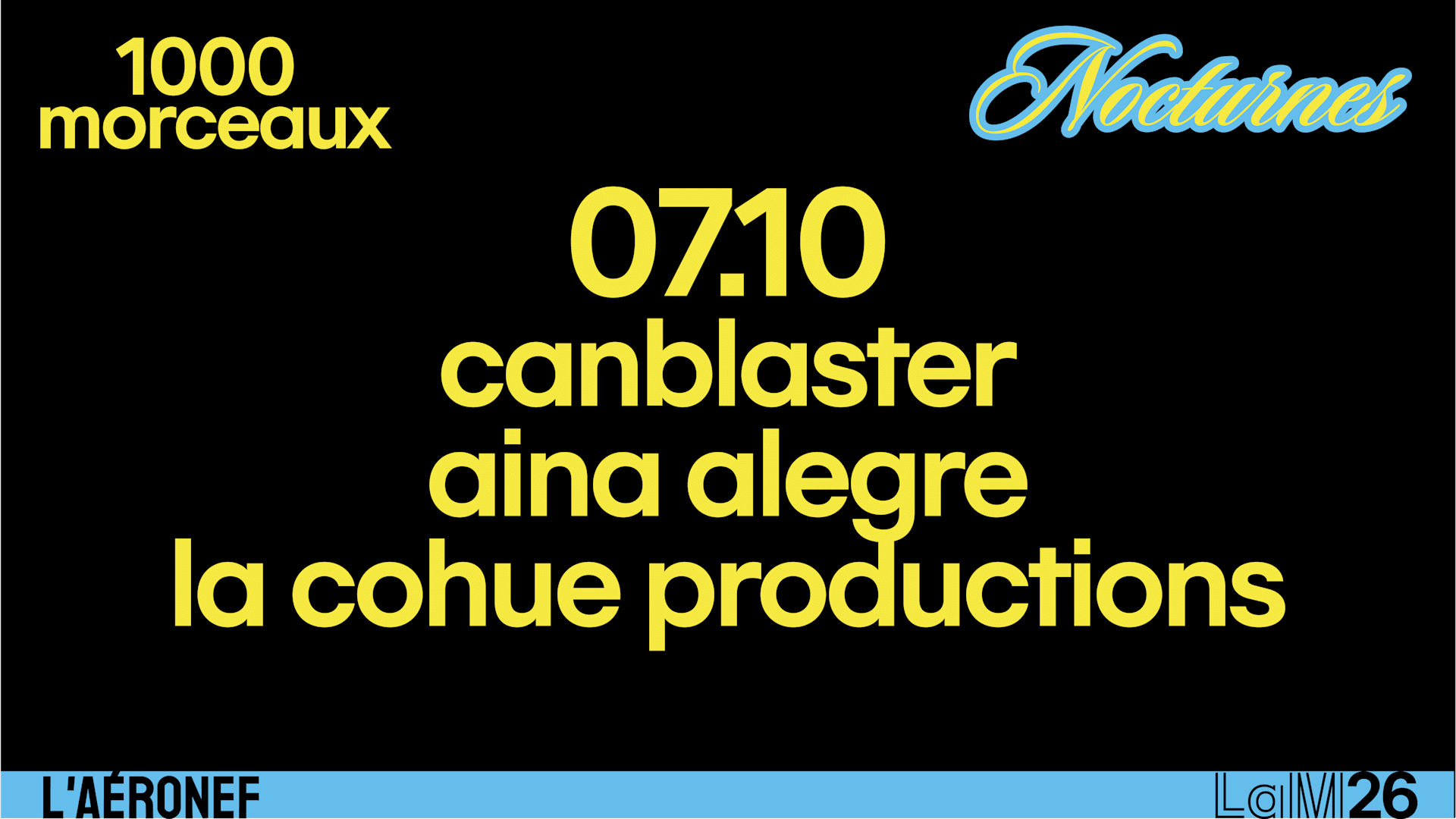 Nocturne 1000 Morceaux : Canblaster, Aina Alegre, La Cohue