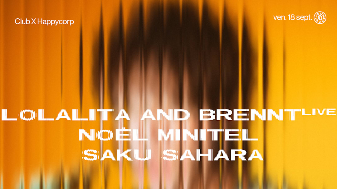 club : Lolalita and Brennt (live), Noel Minitel & more