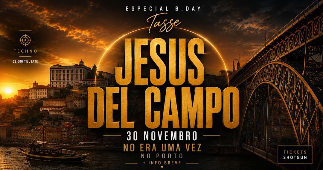 JESUS DEL CAMPO @ Era Uma Vez No Porto