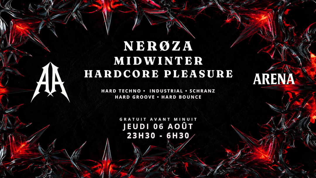 JEUDI TECHNO ARENA : NERØZA - HARDCORE PLEASURE - MIDWINTE