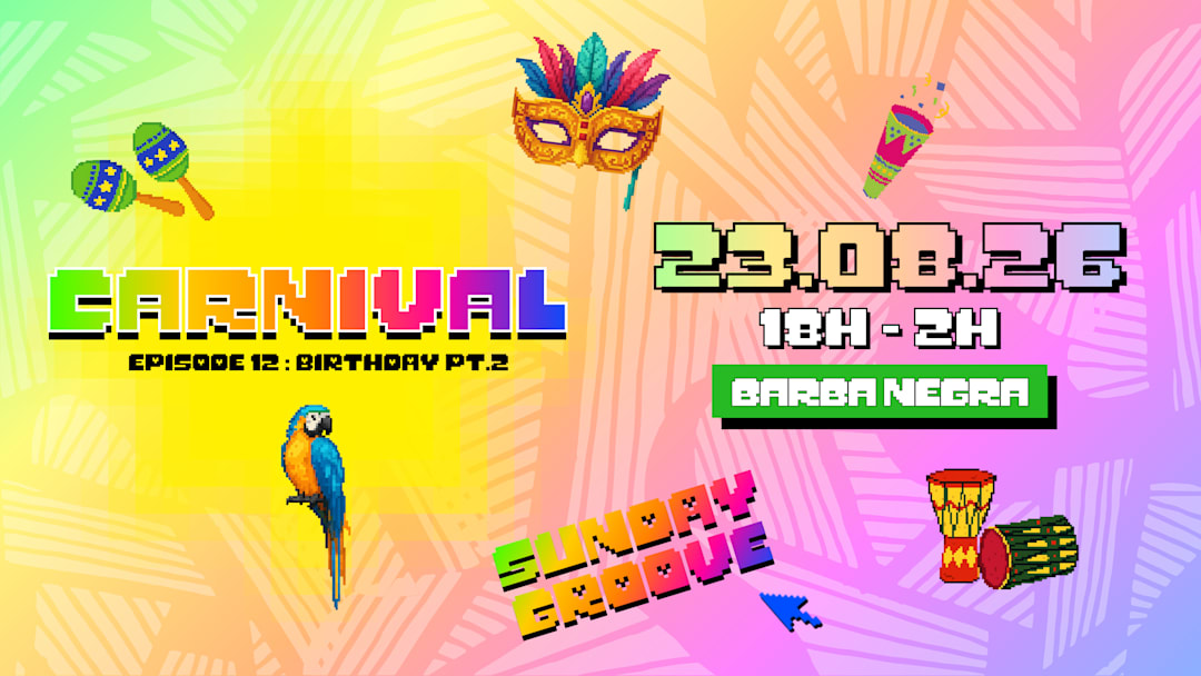 SUNDAY GROOVE CARNIVAL - EP.12 - 23.08.26