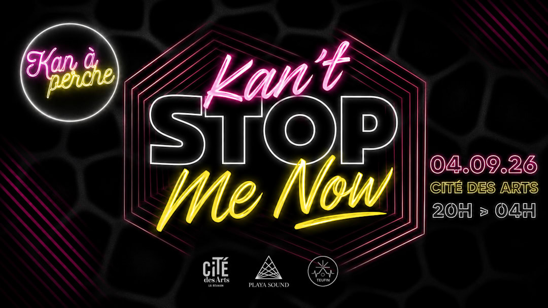 KAN'T STOP ME NOW @La Cité des Arts
