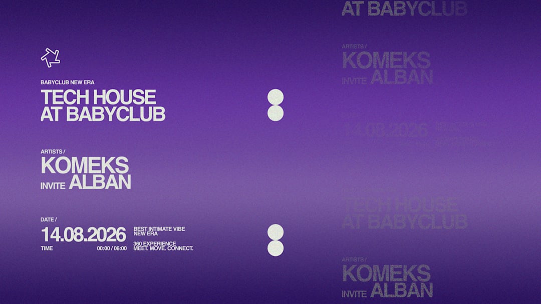 TECH HOUSE AT BABY CLUB : KOMEKS invite ALBAN