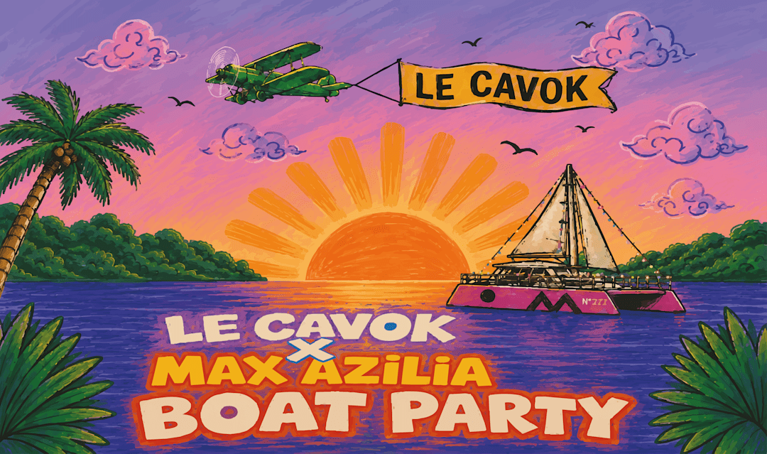 Boat Party : Le Cavok X Max Azilia