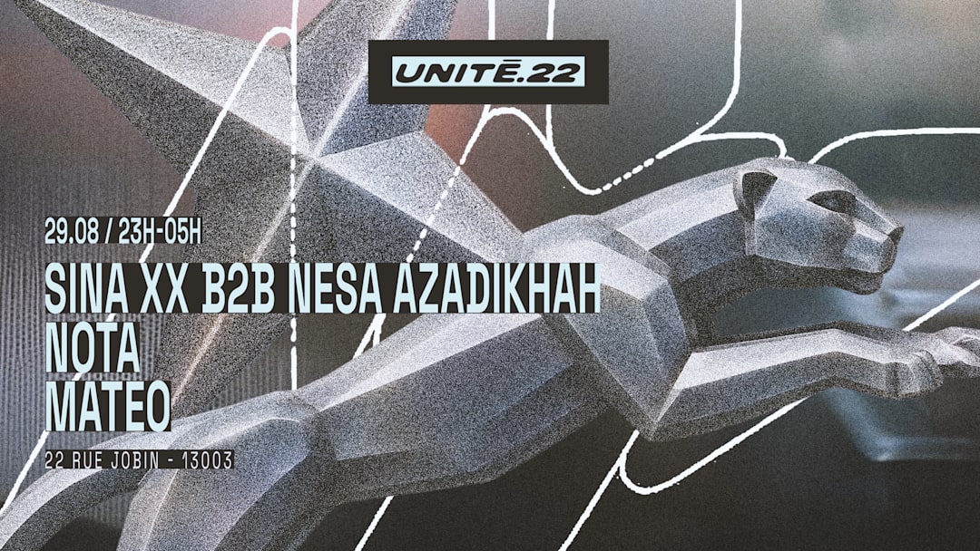 UNITÉ.22 : SINA XX B2B NESA AZADIKHAH, MATEO, NOTA