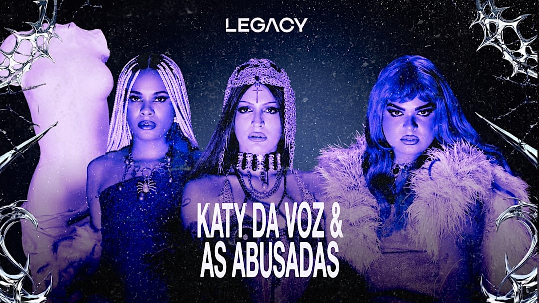 WE ARE LEGACY COM KATY DA VOZ & AS ABUSADAS
