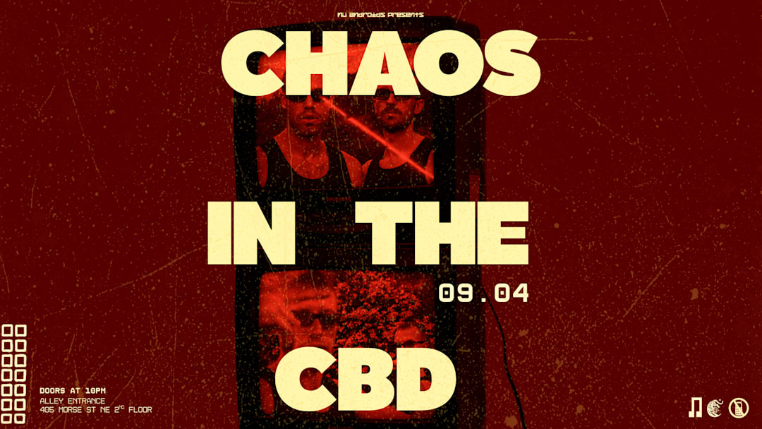 Nü Androids presents: Chaos In The CBD
