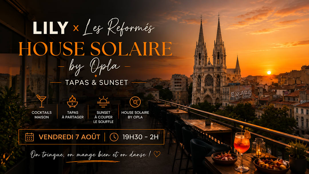 LILY x Les Réformés • House solaire by Opla, Tapas & Sunset