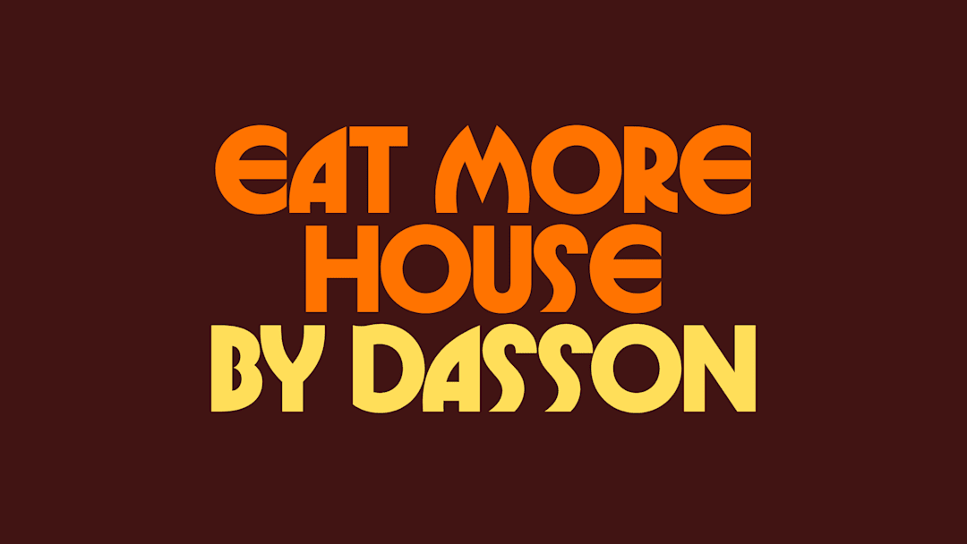 EAT MORE HOUSE - PART IV