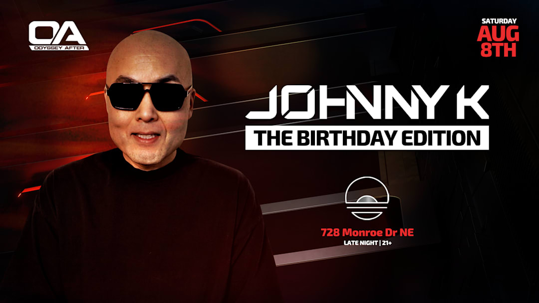 Johnny K at Odyssey After | Bday Edition