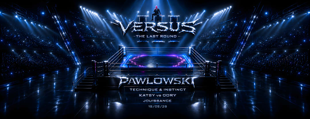 VERSUS III - THE LAST ROUND • TECHNO W/ PAWLOWSKI + LOCALS