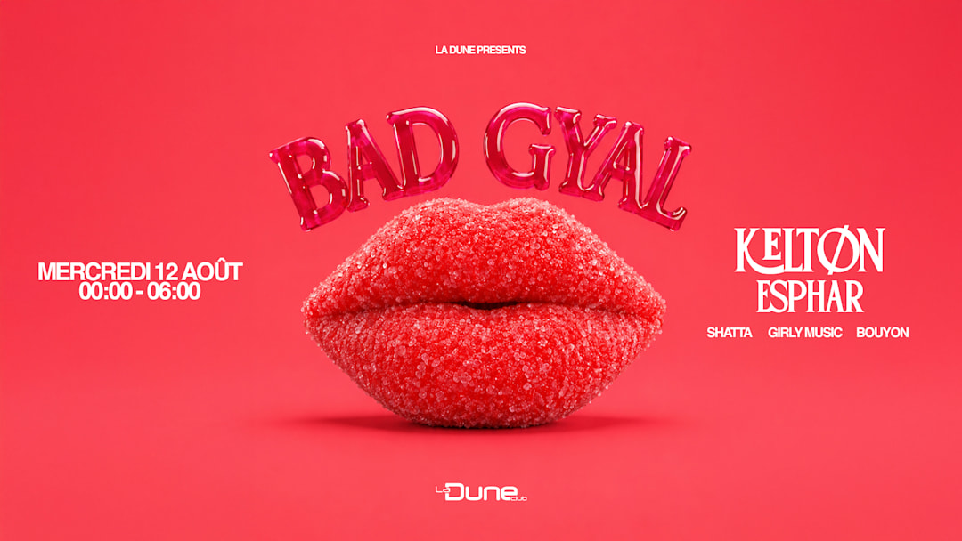 BAD GYAL - MERCREDI 12 AOUT