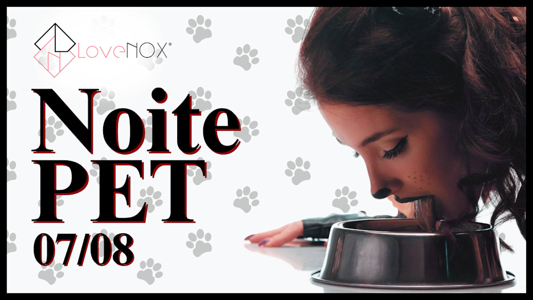 07/08 - NOITE PET