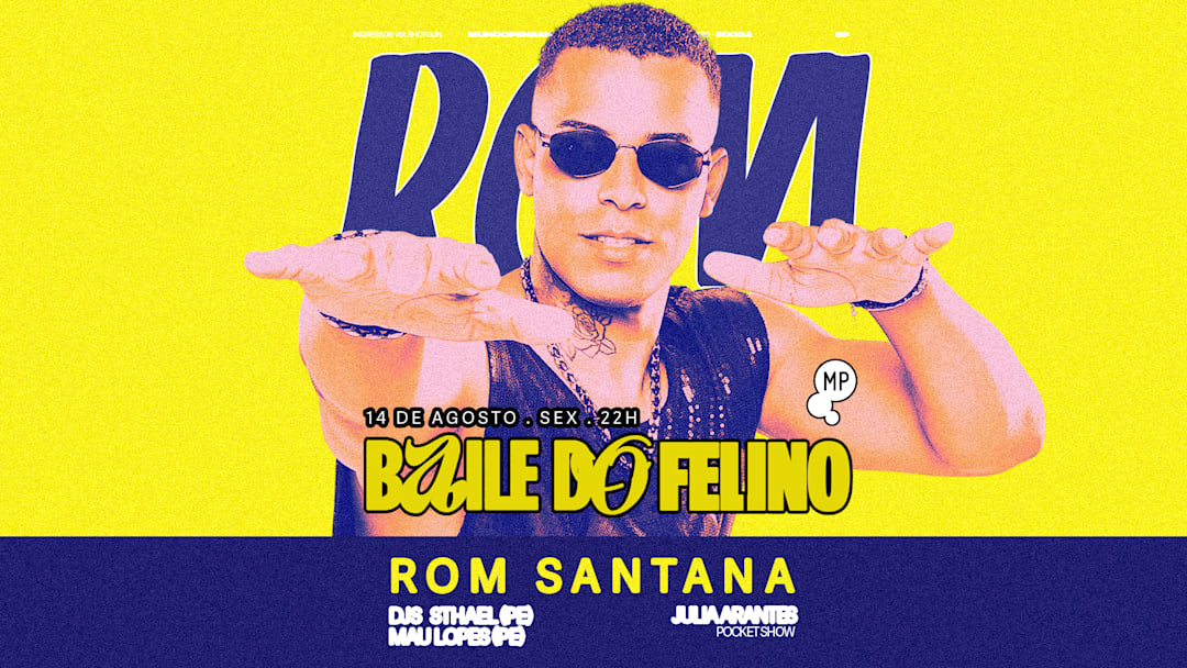 14/8 - Baile do Felino com Rom Santana no Mundo Pensante
