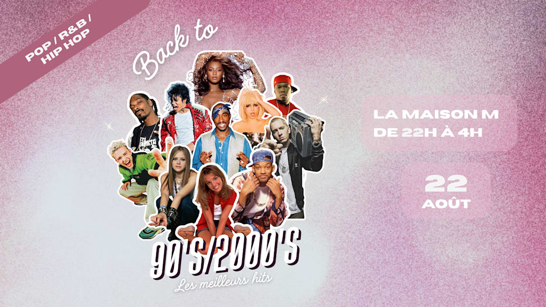 BACK TO 90/2000 : LE 22 AOÛT À LA MAISON M
