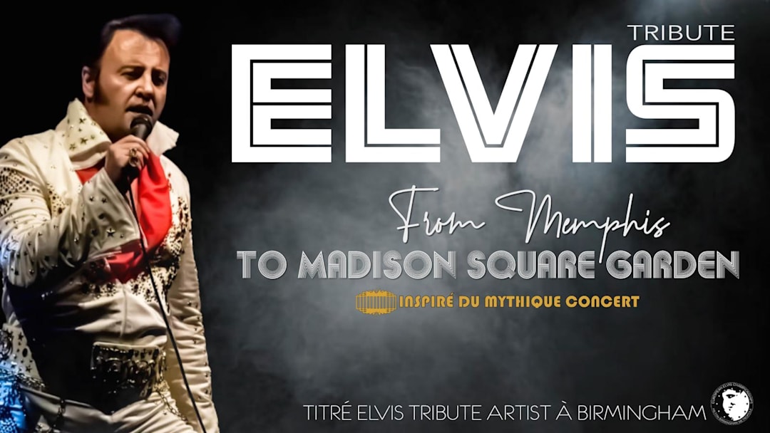 TRIBUTE ELVIS- « From Memphis to Madison Square Garden »