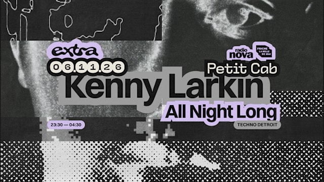 Kenny Larkin [All Night Long] @ Petit Cab
