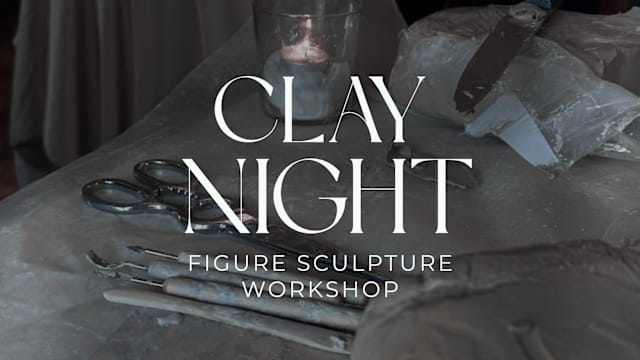 CLAY NIGHTS | Figure Sculpting Workshop
