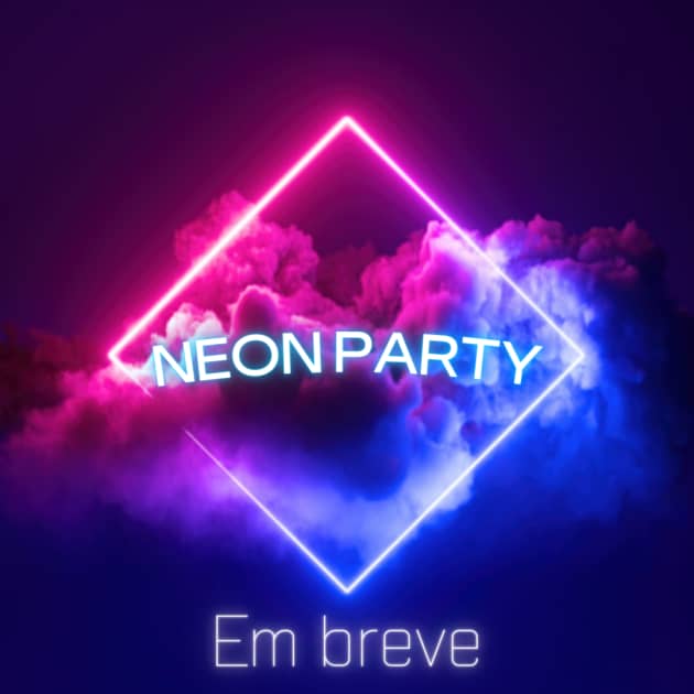 18/11 - SÁBADO TEM FESTA NEON