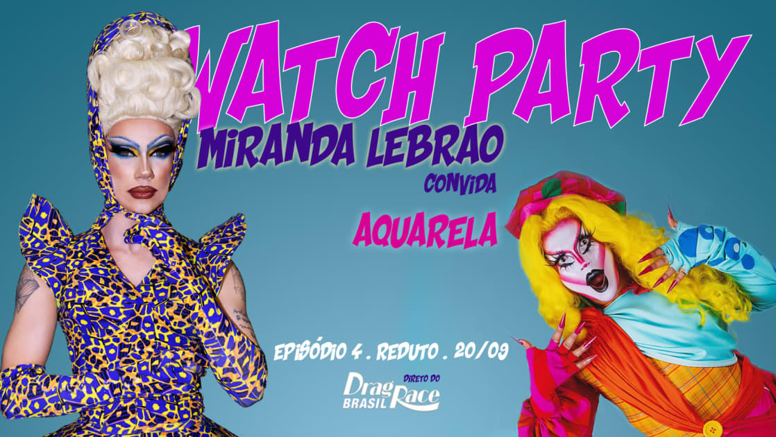 🎫 WATCH PARTY DRAG RACE BR: FINAL NO PAVILHÃO BOTAFOGO