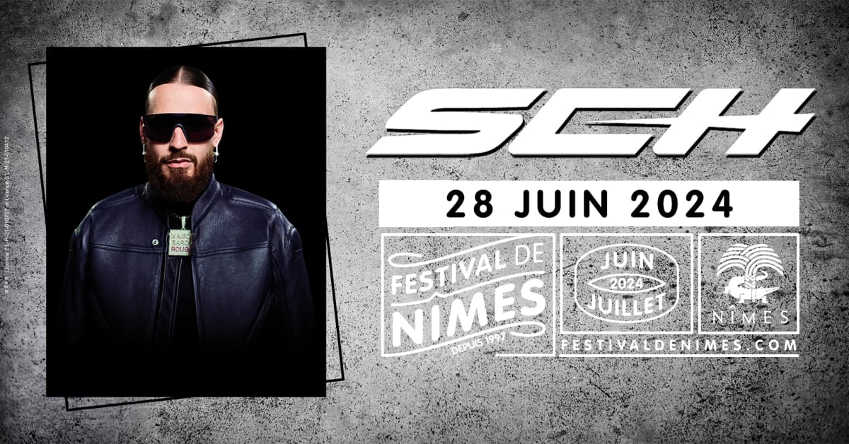SCH – Festival de Nîmes