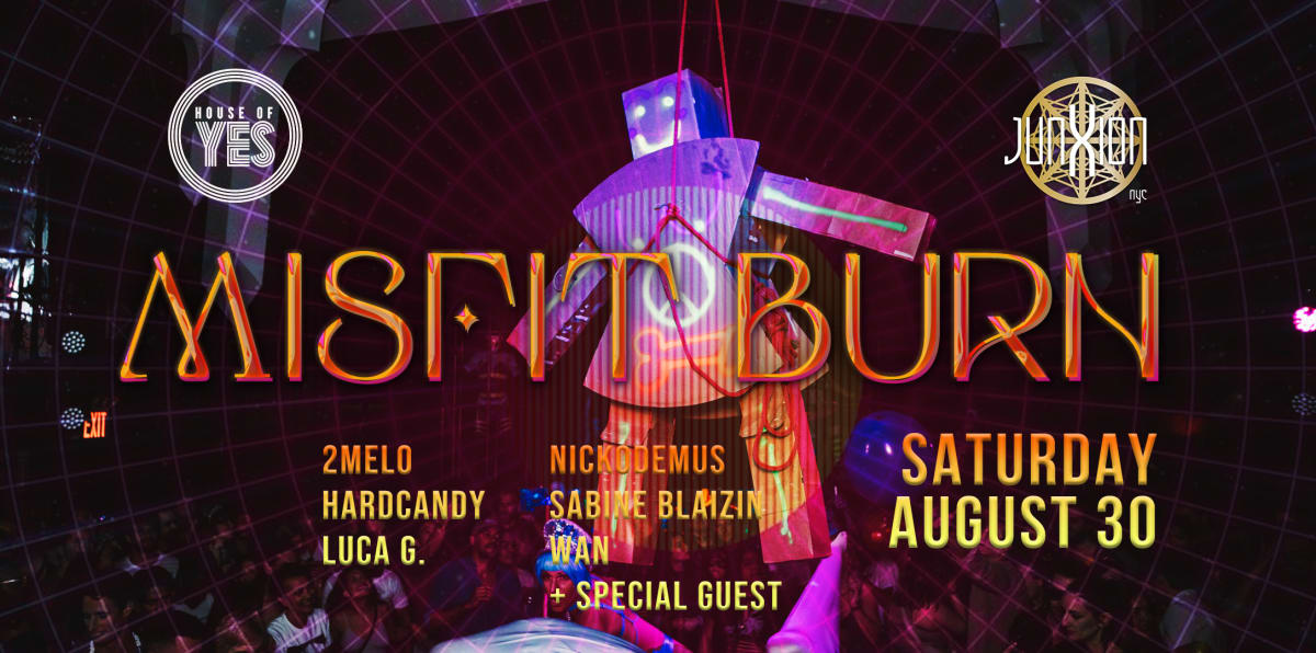 Misfit Burn W/ Junxion: 2melo B2b Nickodemus • Wan ++, Brooklyn