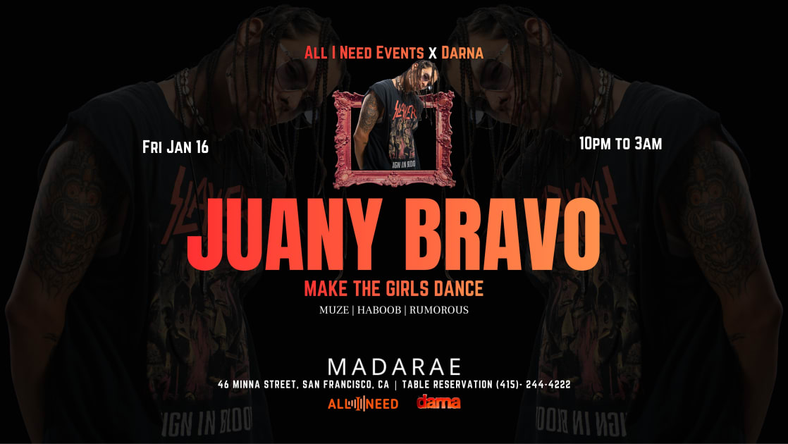 Juany Bravo [Make The Girls Dance] At Madarae, San Francisco · Bilhetes ...